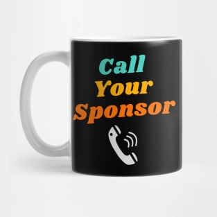 Call Your Sponsor Alcoholic Recovery Mug